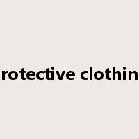 protective clothing是什么意思