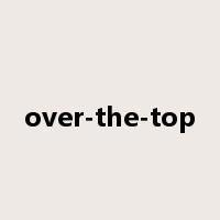 over-the-top是什么意思