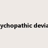 Psychopathic deviate是什么意思