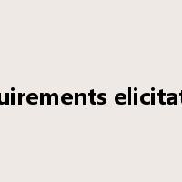 requirements elicitation是什么意思
