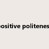 positive politeness是什么意思