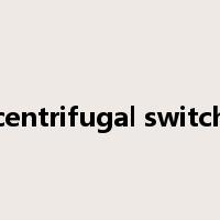 centrifugal switch是什么意思