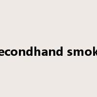 secondhand smoke是什么意思