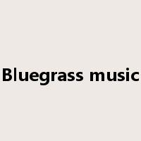 Bluegrass music是什么意思
