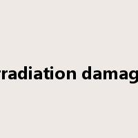 irradiation damage是什么意思