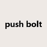 push bolt是什么意思
