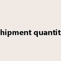 shipment quantity是什么意思