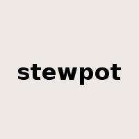 stewpot是什么意思