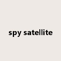 spy satellite是什么意思
