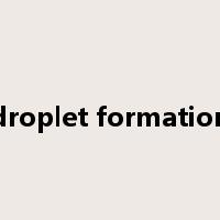 droplet formation是什么意思