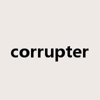 corrupter是什么意思