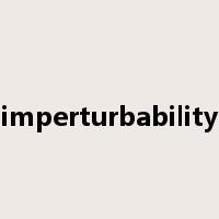 imperturbability是什么意思