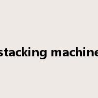 stacking machine是什么意思