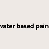 water based paint是什么意思