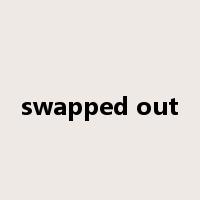 swapped out是什么意思
