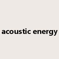 acoustic energy是什么意思