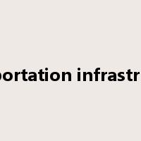 transportation infrastructure是什么意思