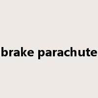 brake parachute是什么意思
