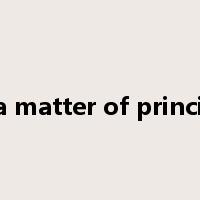 as a matter of principle是什么意思