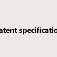 patent specification是什么意思