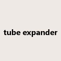 tube expander是什么意思