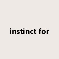instinct for是什么意思