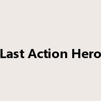 Last Action Hero是什么意思