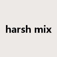 harsh mix是什么意思