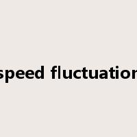 speed fluctuation是什么意思
