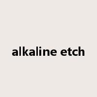 alkaline etch是什么意思