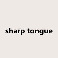 sharp tongue是什么意思