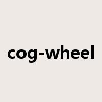 cog-wheel是什么意思