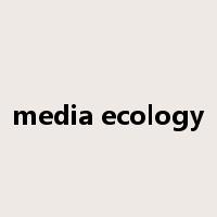media ecology是什么意思