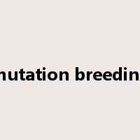 mutation breeding是什么意思