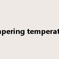 tempering temperature是什么意思