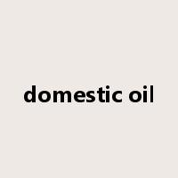 domestic oil是什么意思