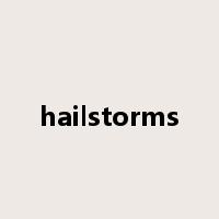 hailstorms是什么意思