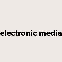 electronic media是什么意思