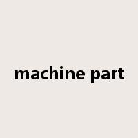 machine part是什么意思