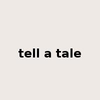 tell a tale是什么意思