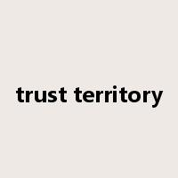 trust territory是什么意思