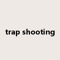 trap shooting是什么意思