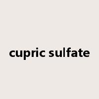 cupric sulfate是什么意思