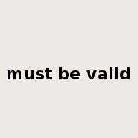 must be valid是什么意思