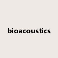 bioacoustics是什么意思