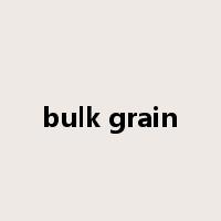 bulk grain是什么意思