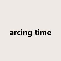 arcing time是什么意思