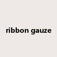 ribbon gauze是什么意思