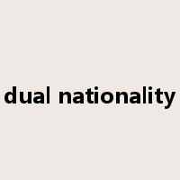dual nationality是什么意思