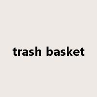 trash basket是什么意思